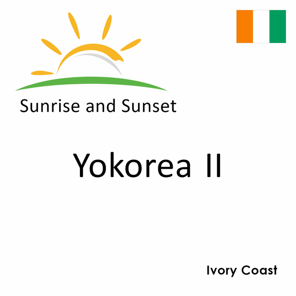 Sunrise and sunset times for Yokorea II, Ivory Coast