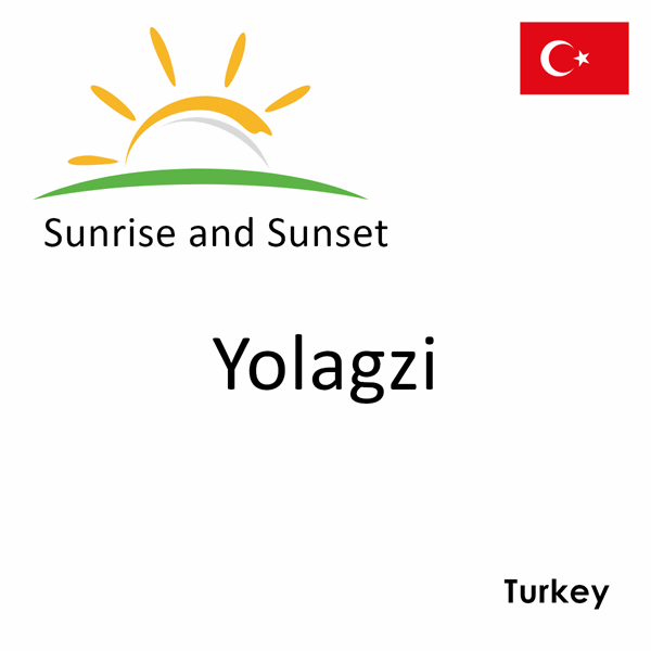 Sunrise and sunset times for Yolagzi, Turkey