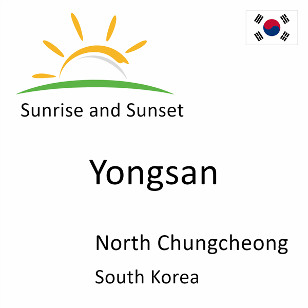 Sunrise and sunset times for Yongsan, North Chungcheong, South Korea