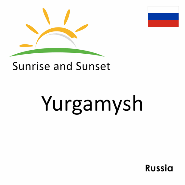 Sunrise and sunset times for Yurgamysh, Russia