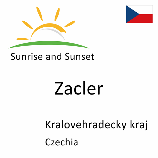 Sunrise and sunset times for Zacler, Kralovehradecky kraj, Czechia