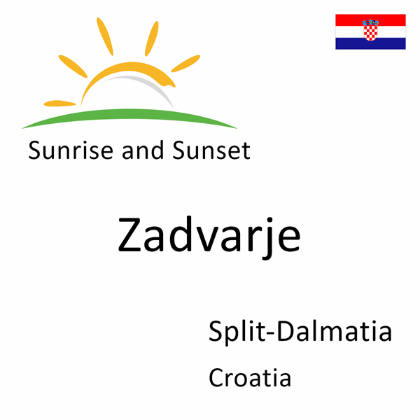 Sunrise and sunset times for Zadvarje, Split-Dalmatia, Croatia