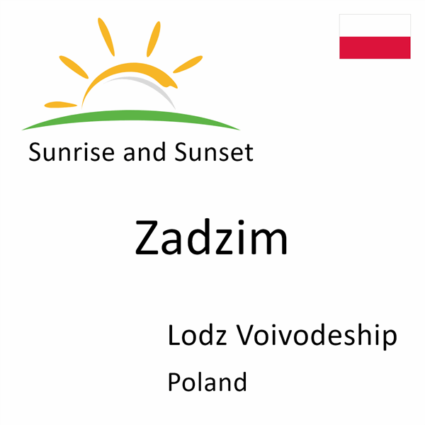 Sunrise and sunset times for Zadzim, Lodz Voivodeship, Poland