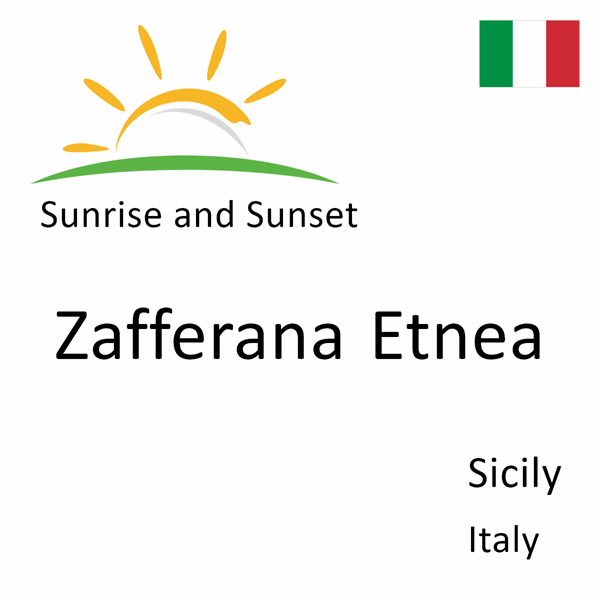 Sunrise and sunset times for Zafferana Etnea, Sicily, Italy