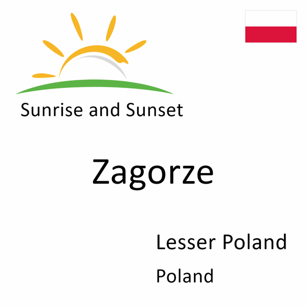 Sunrise and sunset times for Zagorze, Lesser Poland, Poland