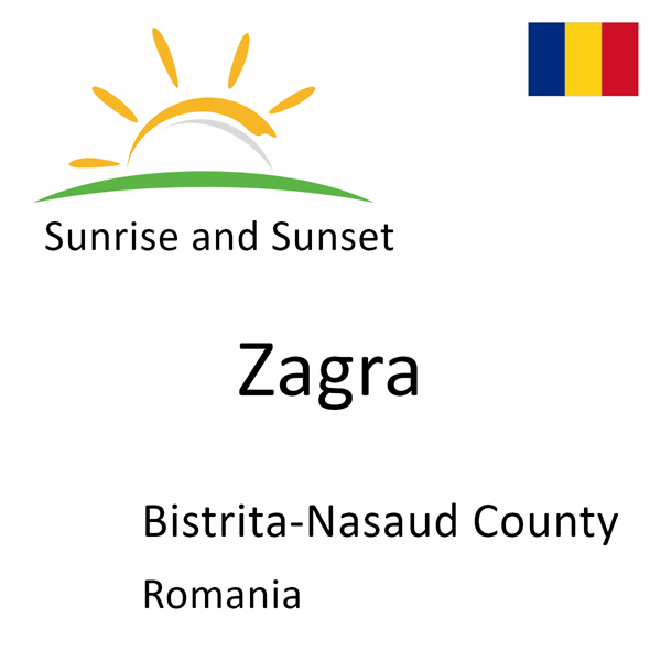 Sunrise and sunset times for Zagra, Bistrita-Nasaud County, Romania