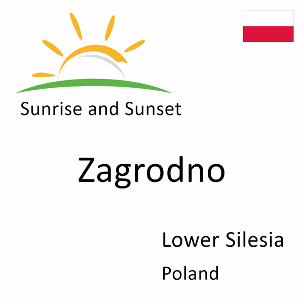 Sunrise and sunset times for Zagrodno, Lower Silesia, Poland