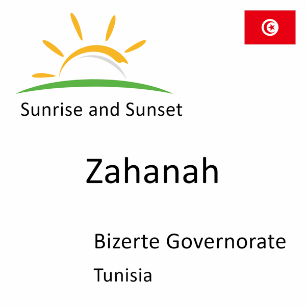 Sunrise and sunset times for Zahanah, Bizerte Governorate, Tunisia