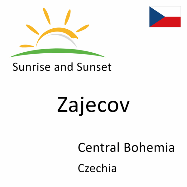 Sunrise and sunset times for Zajecov, Central Bohemia, Czechia