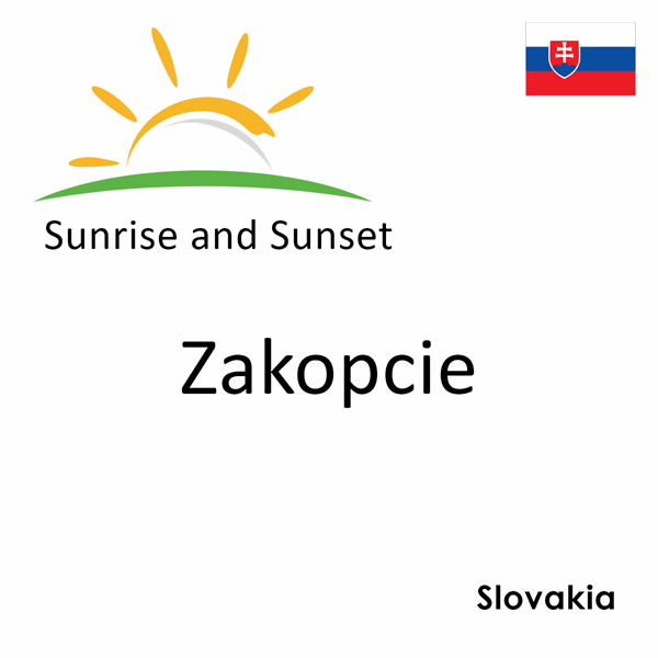 Sunrise and sunset times for Zakopcie, Slovakia