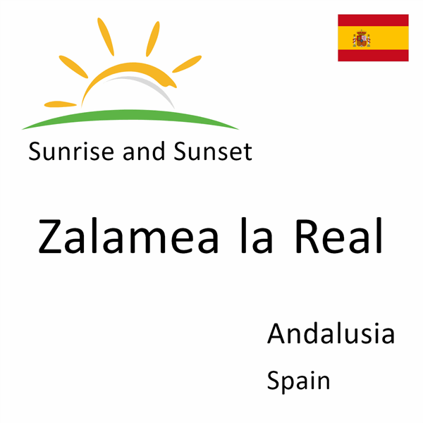 Sunrise and sunset times for Zalamea la Real, Andalusia, Spain