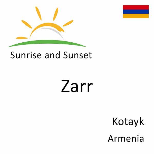 Sunrise and sunset times for Zarr, Kotayk, Armenia