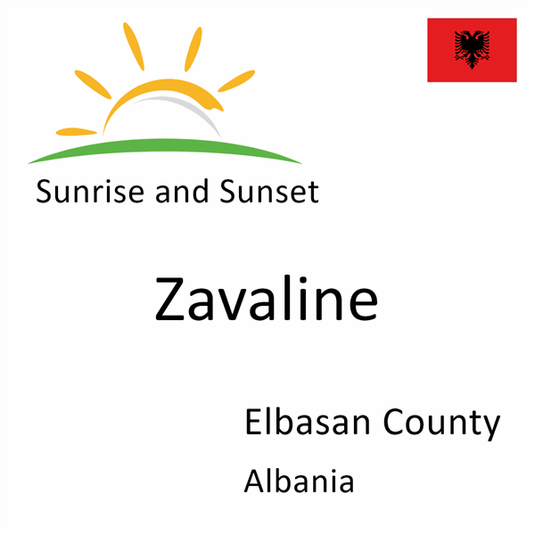 Sunrise and sunset times for Zavaline, Elbasan County, Albania