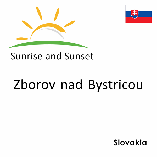 Sunrise and sunset times for Zborov nad Bystricou, Slovakia