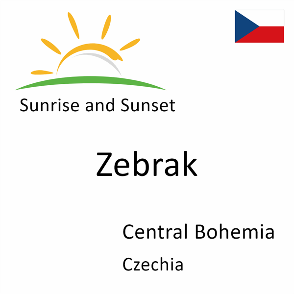 Sunrise and sunset times for Zebrak, Central Bohemia, Czechia