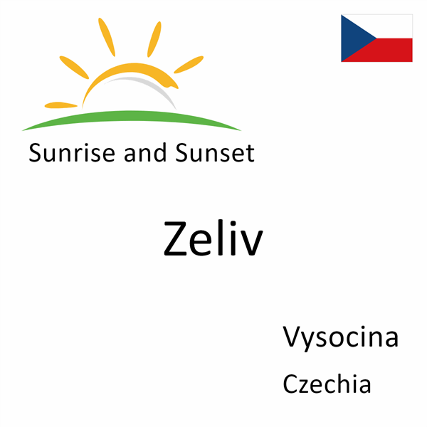 Sunrise and sunset times for Zeliv, Vysocina, Czechia