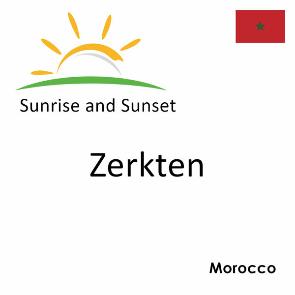 Sunrise and sunset times for Zerkten, Morocco