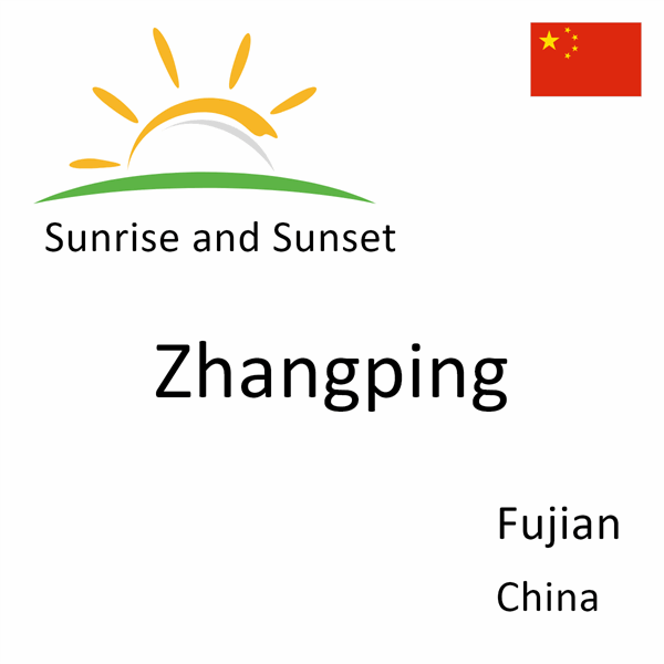 Sunrise and sunset times for Zhangping, Fujian, China