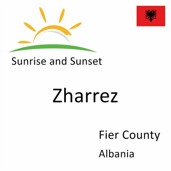 Sunrise and sunset times for Zharrez, Fier County, Albania