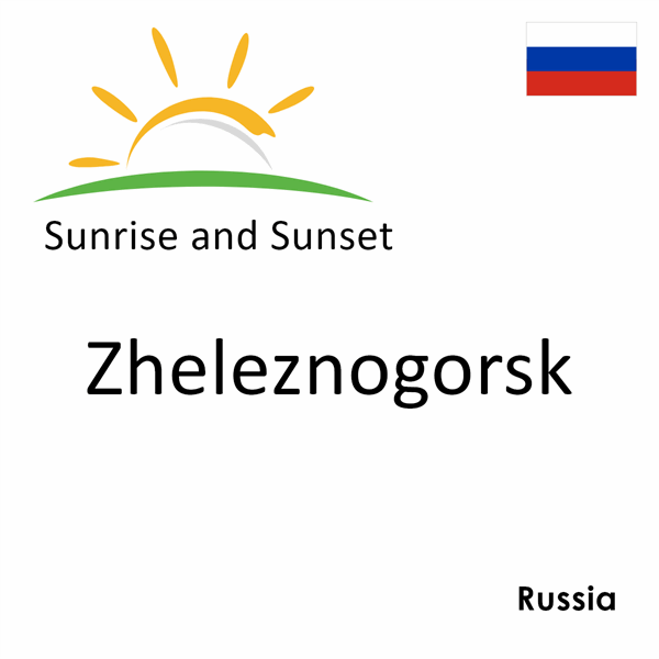 Sunrise and sunset times for Zheleznogorsk, Russia