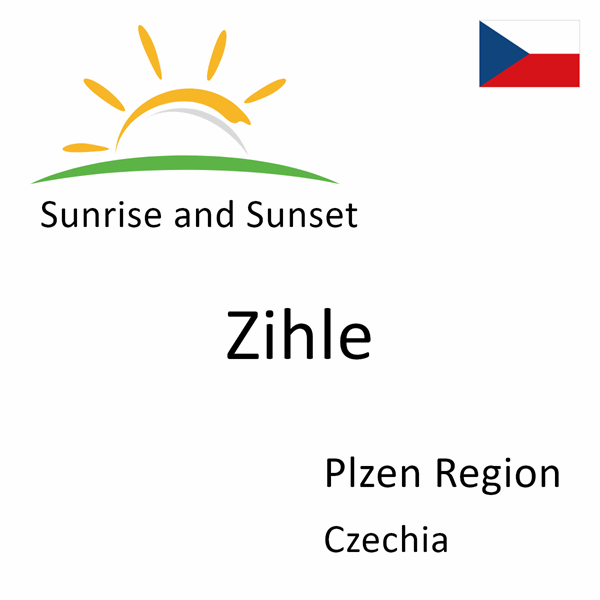 Sunrise and sunset times for Zihle, Plzen Region, Czechia