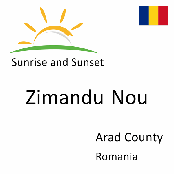 Sunrise and sunset times for Zimandu Nou, Arad County, Romania