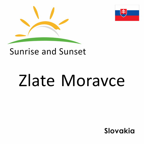 Sunrise and sunset times for Zlate Moravce, Slovakia