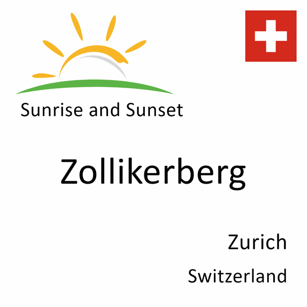 Sunrise and sunset times for Zollikerberg, Zurich, Switzerland