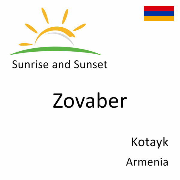 Sunrise and sunset times for Zovaber, Kotayk, Armenia