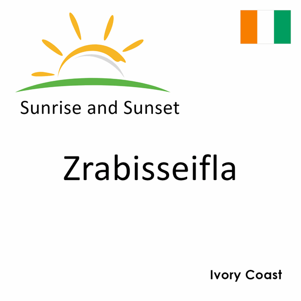 Sunrise and sunset times for Zrabisseifla, Ivory Coast