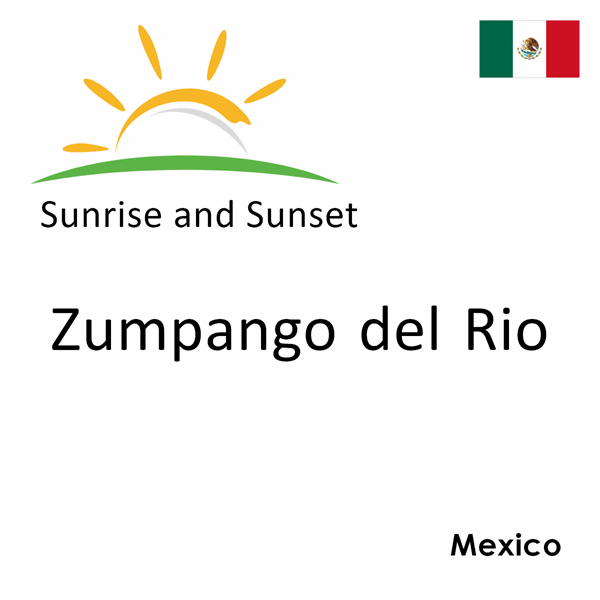 Sunrise and sunset times for Zumpango del Rio, Mexico